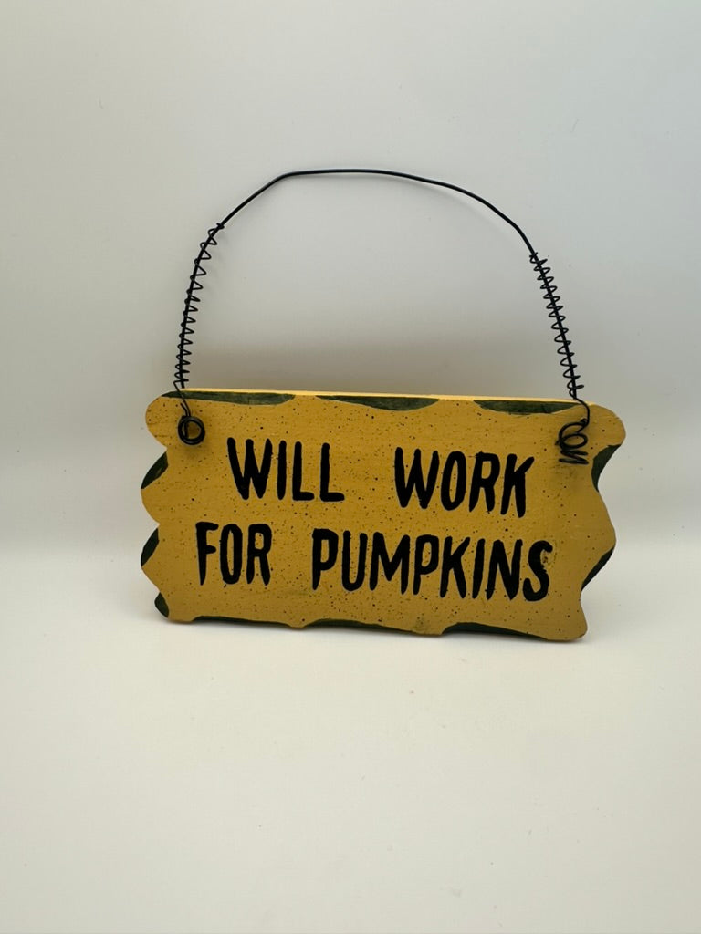 Wooden Sign, Will Work for Pumpkins, Harvest, Fall