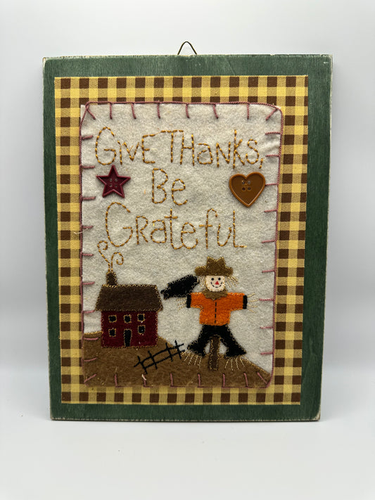 Give Thanks Felt and Wood Wall Sign, "Give Thanks Be Grateful"